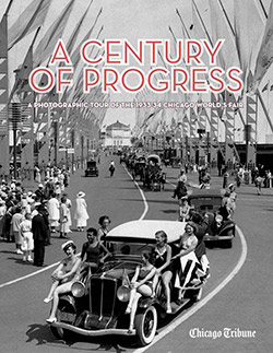 A Century of Progress: A Photographic Tour of the 1933-34 Chicago World’s Fair 