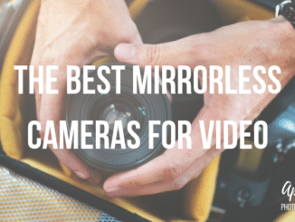 the best mirrorless cameras for video