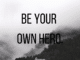 be your own hero inspirational picture